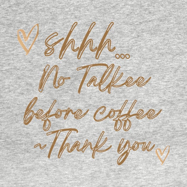 No Talkee Before Coffee by Kelli’s Cute Creations